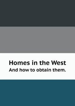 Paperback Homes in the West And how to obtain them. Book