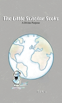 Hardcover The Little Scholar Seeks: A Divine Purpose Book