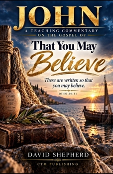 Paperback That You May Believe: Teaching Commentary on the Gospel of John Book