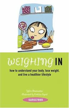 Paperback Weighing in: How to Understand Your Body, Lose Weight, and Live a Healthier Lifestyle Book