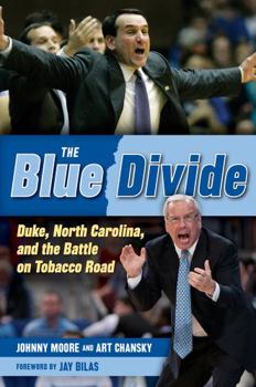 Hardcover The Blue Divide: Duke, North Carolina, and the Battle on Tobacco Road Book