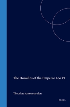 The Homilies of the Emperor Leo VI (Medieval Mediterranean, Vol 14) (Medieval Mediterranean, Vol 14) - Book  of the Medieval Mediterranean