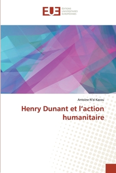 Paperback Henry Dunant et l'action humanitaire [French] Book