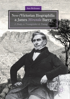 Paperback Neo-/Victorian Biographilia and James Miranda Barry: A Study in Transgender and Transgenre Book