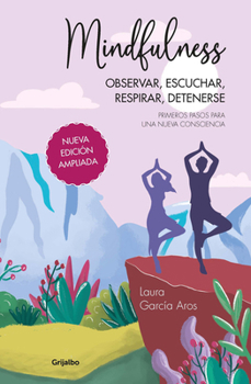 Paperback Mindfulness: Observar, Escuchar, Respirar, Detenerse. Primeros Pasos Para Una Nueva Consciencia (Spanish Edition) [Spanish] Book
