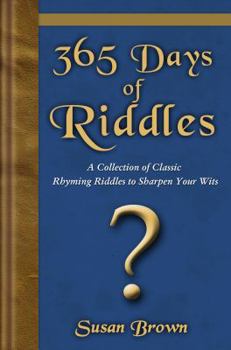 Paperback 365 Days of Riddles: A Collection of Classic Rhyming Riddles to Sharpen Your Wits Book