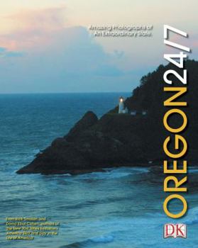 Hardcover Oregon 24/7: 24 Hours. 7 Days. Extraordinary Images of One Week in Oregon. Book