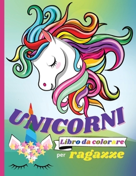 UNICORNI libro da colorare per ragazze: 200 pagine con bellissimi disegni e modelli divertenti - Libro di attività perfetto per la casa o il viaggio ... unicorni ׀ 8.5"-11"