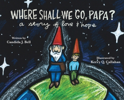 Hardcover Where Shall We Go, Papa? A Story of Love and Hope Book