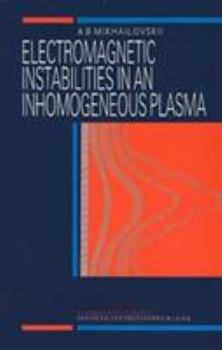 Hardcover Electromagnetic Instabilities in an Inhomogeneous Plasma Book