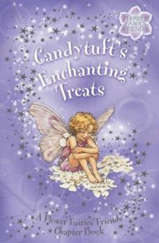 Candytuft's Enchanting Treats: A Flower Fairies Chapter Book (Flower Fairies Friends Chapter Book) - Book  of the Flower Faeries (Chapter Books)
