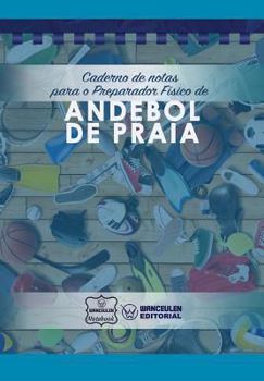 Caderno de Notas Para O Preparador Físico de Andebol de Praia