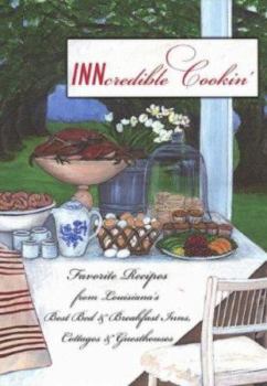 Paperback Inncredible Cookin: Favorite Recipes from Louisiana's Best Bed & Breakfast Inns Book