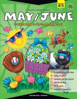 Paperback A Teacher's Calendar Companion, May / June: Creative Ideas to Enrich Monthly Plans! Book