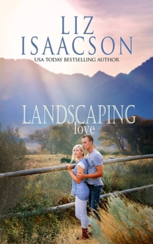 Landscaping Love - Book #16 of the Quinn Valley Ranch