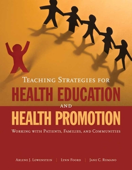 Paperback Teaching Strategies for Health Education and Health Promotion: Working with Patients, Families, and Communities: Working with Patients, Families, and Book