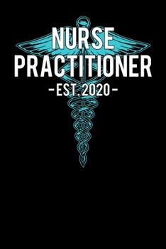 Nurse Practitioner Est. 2020: Nursing School Graduation Gift, College Ruled Lined Paper, 120 pages, 6 x 16