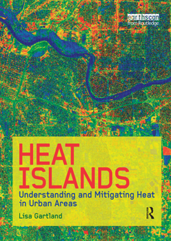 Hardcover Heat Islands: Understanding and Mitigating Heat in Urban Areas Book