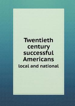Paperback Twentieth Century Successful Americans Local and National Book