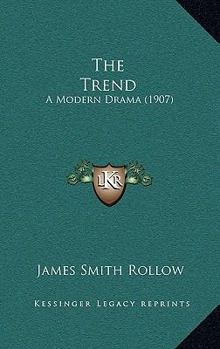 Paperback The Trend: A Modern Drama (1907) Book