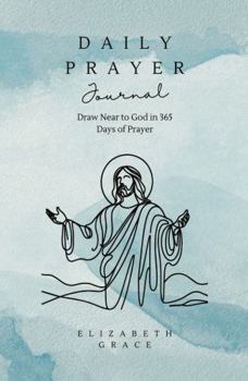 Paperback Daily Prayer Journal: Draw Near to God in 365 Days of Prayer Book