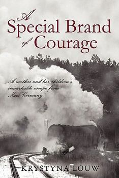 Paperback A Special Brand of Courage: A Mother and Her Children's Remarkable Escape from Nazi Germany Book