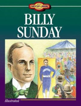 Billy Sunday: Young Readers Christian Library (Young Reader's Christian Library) - Book  of the Young Readers Christian Library