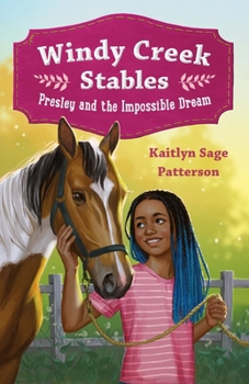 Hardcover Windy Creek Stables: Presley and the Impossible Dream Book