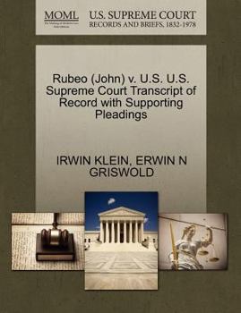 Rubeo (John) v. U.S. U.S. Supreme Court Transcript of Record with Supporting Pleadings