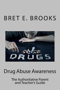 Paperback Drug Abuse Awareness: The Authoritative Parent and Teacher's Guide Book
