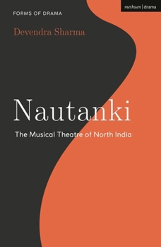 Hardcover Nautanki: The Musical Theatre of North India Book