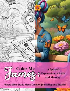 Color Me James: A Spirited Exploration of Faith and Memory: Where Bible Study Meets Creative Journaling and Puzzles