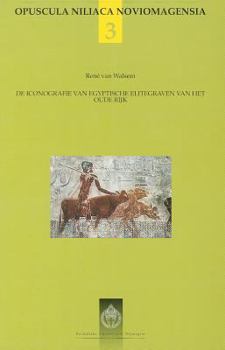 Paperback de Iconografie Van Egyptische Elitegraven Van Het Oude Rijk: de Studie Van Iconografieprogramma's Van Egyptische Elitegraven Van Het Oude Rijk. Theore [Dutch] Book