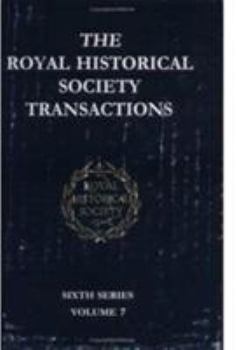 Hardcover Transactions of the Royal Historical Society: Volume 7: Sixth Series Book