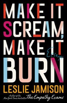 Hardcover Make It Scream, Make It Burn: Essays Book