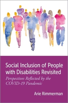 Hardcover Social Inclusion of People with Disabilities Revisited: Perspectives Reflected by the Covid-19 Pandemic Book