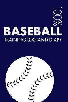 Paperback Baseball Training Log and Diary: Training Journal for Baseball - Notebook Book