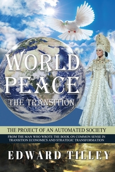 Paperback World Peace - The Transition: Of an Automated Society Book