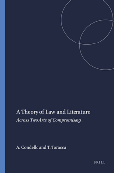 Paperback A Theory of Law and Literature: Across Two Arts of Compromising Book