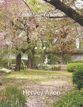 Paperback Anthony Adverse: Volume 1. The Roots of the Tree Book