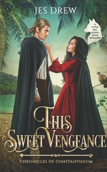 This Sweet Vengeance: A Little Red Riding Hood Retelling