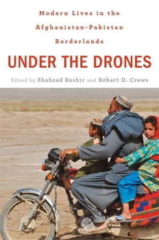 Hardcover Under the Drones: Modern Lives in the Afghanistan-Pakistan Borderlands Book