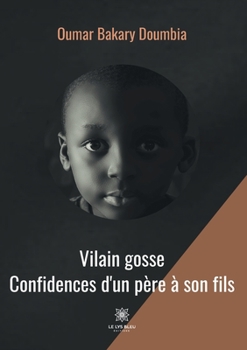 Paperback Vilain gosse: Confidences d'un père à son fils [French] Book