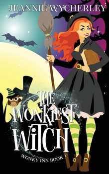 The Wonkiest Witch : Wonky Inn Book 1 - Book #1 of the Wonky Inn