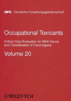 Hardcover Occupational Toxicants: Critical Data Evaluation for MAK Values and Classification of Carcinogens, Volume 20 (The MAK-Collection for Occupational ... Part I: MAK Value Documentations (DFG)) Book