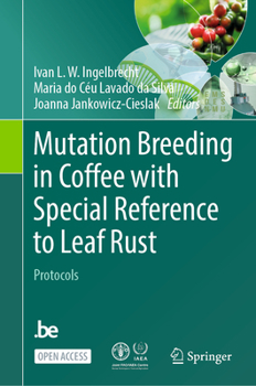 Hardcover Mutation Breeding in Coffee with Special Reference to Leaf Rust: Protocols Book