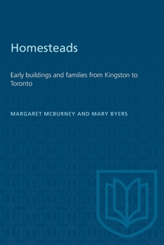 Paperback Homesteads: Early Buildings and Families from Kingston to Toronto Book