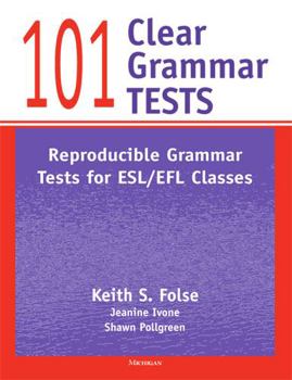 Paperback 101 Clear Grammar Tests: Reproducible Grammar Tests for ESL/Efl Classes Book