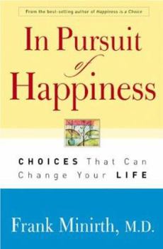 Hardcover In Pursuit of Happiness: Choices That Can Change Your Life Book