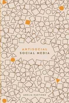 Paperback Antisocial Social Media: For professionals who'd rather not Book